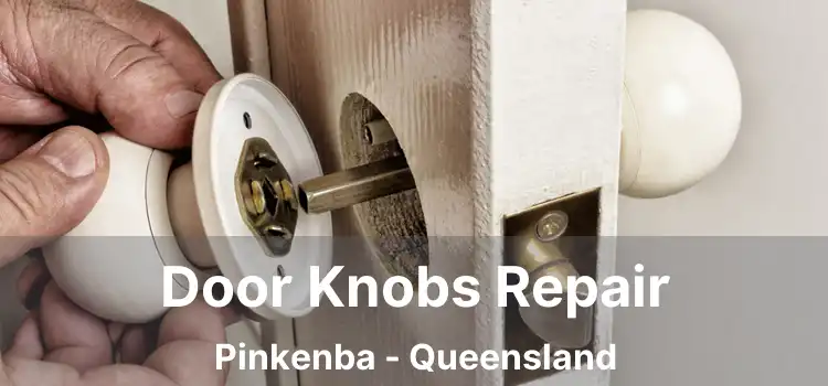 Door Knobs Repair Pinkenba - Queensland