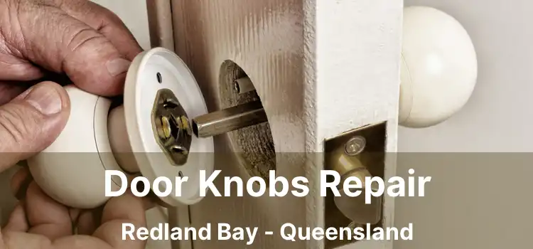 Door Knobs Repair Redland Bay - Queensland