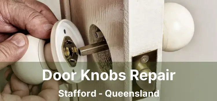 Door Knobs Repair Stafford - Queensland