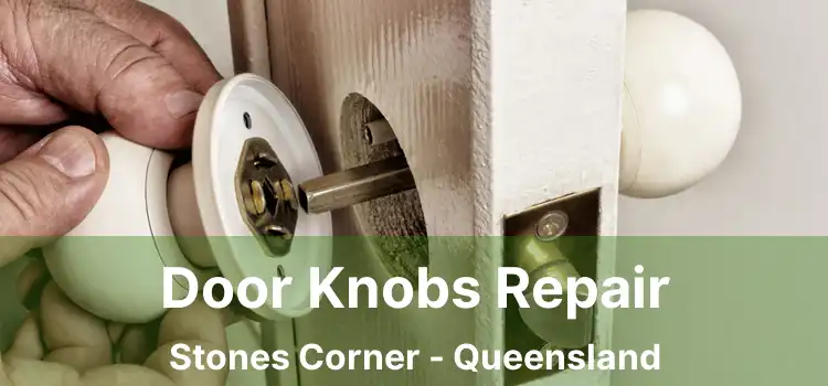 Door Knobs Repair Stones Corner - Queensland