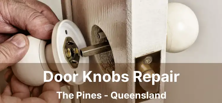 Door Knobs Repair The Pines - Queensland