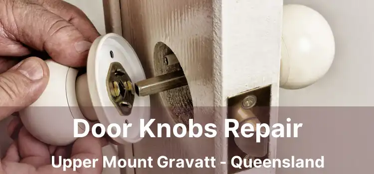 Door Knobs Repair Upper Mount Gravatt - Queensland