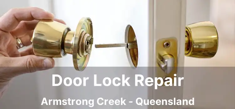 Door Lock Repair Armstrong Creek - Queensland