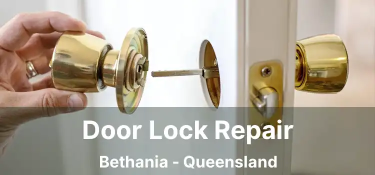 Door Lock Repair Bethania - Queensland