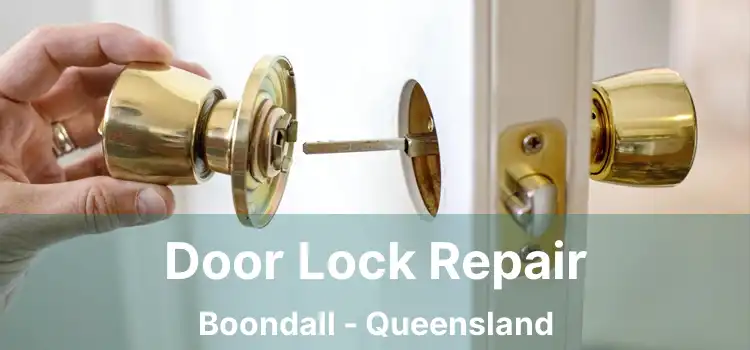 Door Lock Repair Boondall - Queensland