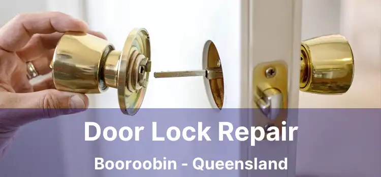 Door Lock Repair Booroobin - Queensland