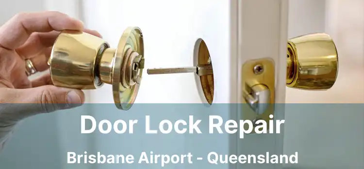Door Lock Repair Brisbane Airport - Queensland