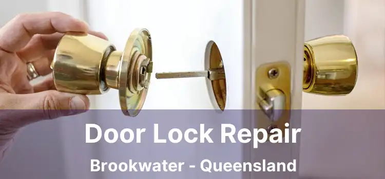 Door Lock Repair Brookwater - Queensland
