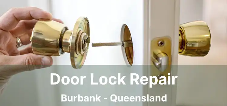 Door Lock Repair Burbank - Queensland
