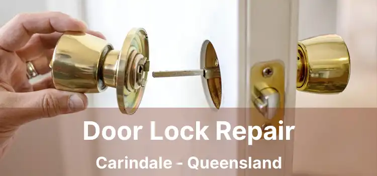 Door Lock Repair Carindale - Queensland