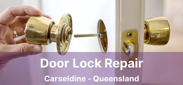 Door Lock Repair Carseldine - Queensland