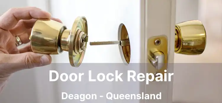 Door Lock Repair Deagon - Queensland