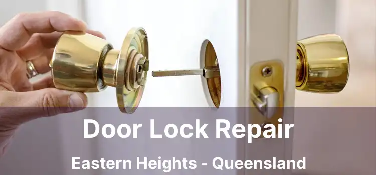 Door Lock Repair Eastern Heights - Queensland