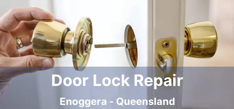 Door Lock Repair Enoggera - Queensland