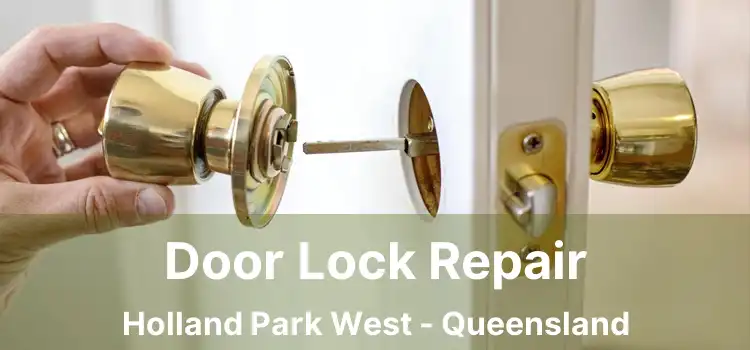 Door Lock Repair Holland Park West - Queensland