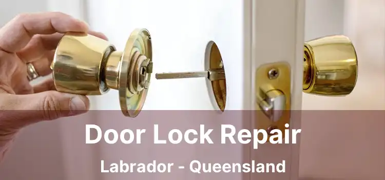 Door Lock Repair Labrador - Queensland