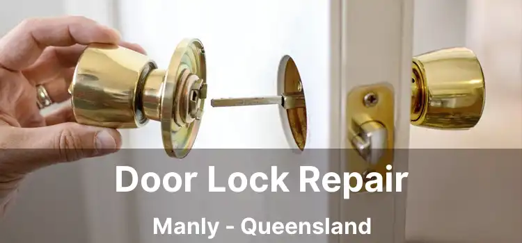 Door Lock Repair Manly - Queensland