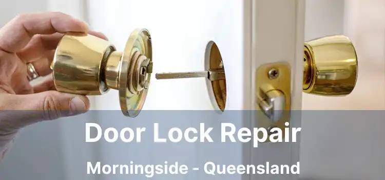 Door Lock Repair Morningside - Queensland
