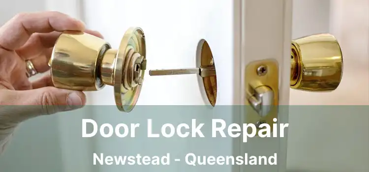 Door Lock Repair Newstead - Queensland