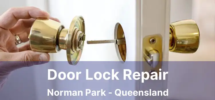 Door Lock Repair Norman Park - Queensland