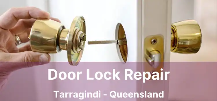Door Lock Repair Tarragindi - Queensland