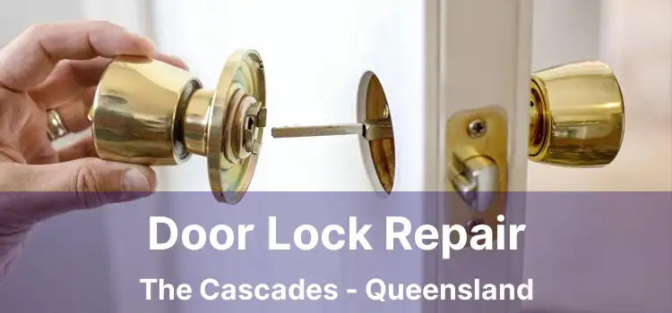 Door Lock Repair The Cascades - Queensland