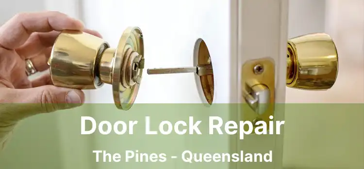 Door Lock Repair The Pines - Queensland
