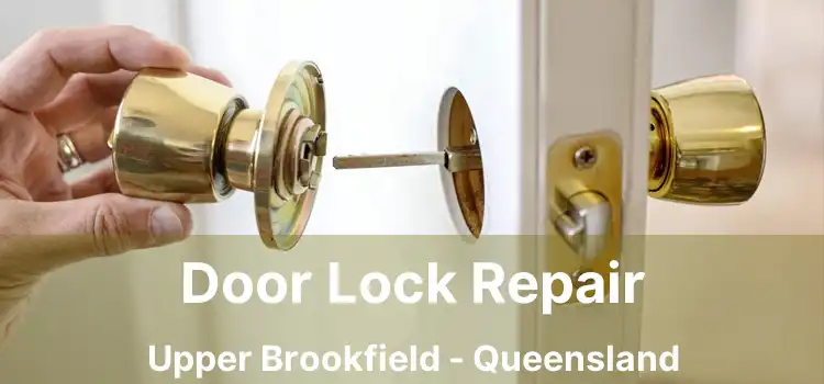 Door Lock Repair Upper Brookfield - Queensland