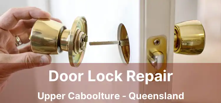 Door Lock Repair Upper Caboolture - Queensland
