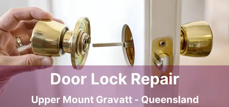 Door Lock Repair Upper Mount Gravatt - Queensland