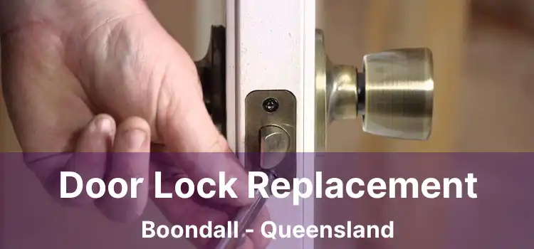 Door Lock Replacement Boondall - Queensland