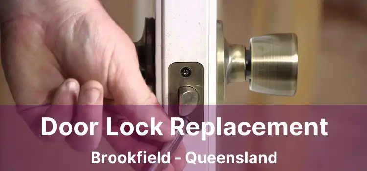 Door Lock Replacement Brookfield - Queensland