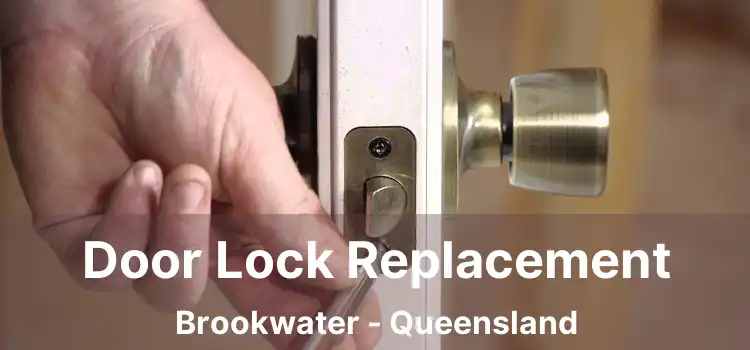 Door Lock Replacement Brookwater - Queensland