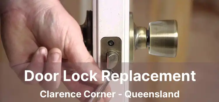 Door Lock Replacement Clarence Corner - Queensland