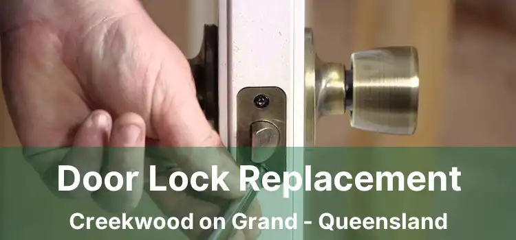Door Lock Replacement Creekwood on Grand - Queensland