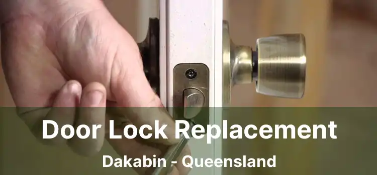 Door Lock Replacement Dakabin - Queensland