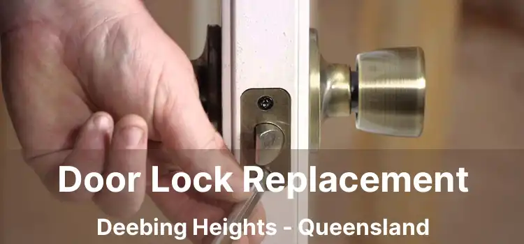 Door Lock Replacement Deebing Heights - Queensland