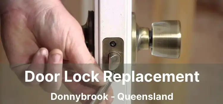 Door Lock Replacement Donnybrook - Queensland
