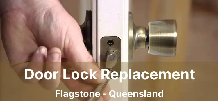 Door Lock Replacement Flagstone - Queensland