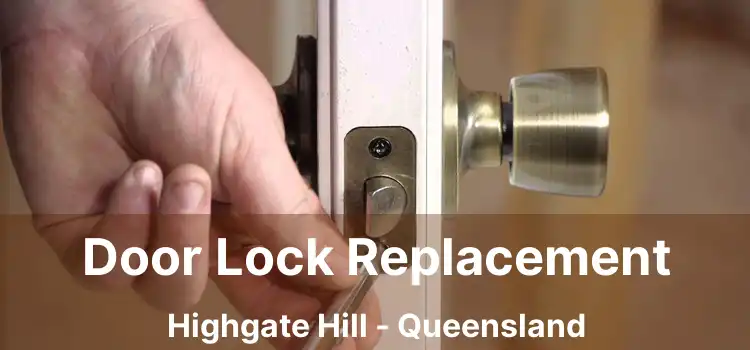 Door Lock Replacement Highgate Hill - Queensland