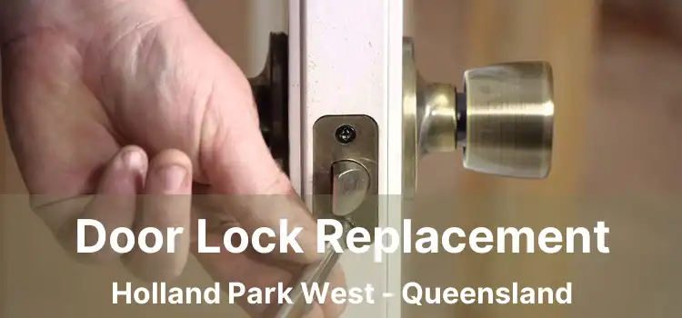 Door Lock Replacement Holland Park West - Queensland