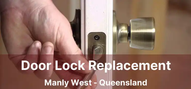 Door Lock Replacement Manly West - Queensland