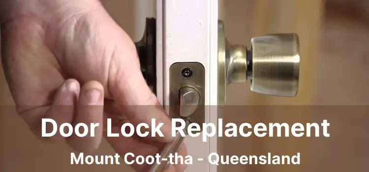Door Lock Replacement Mount Coot-tha - Queensland
