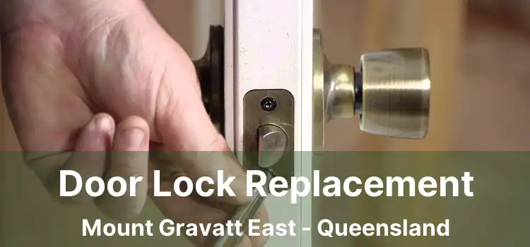 Door Lock Replacement Mount Gravatt East - Queensland