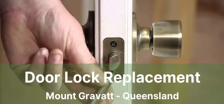 Door Lock Replacement Mount Gravatt - Queensland