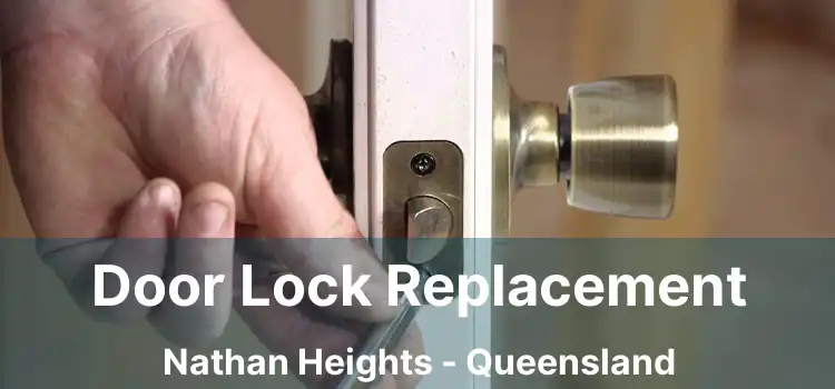 Door Lock Replacement Nathan Heights - Queensland