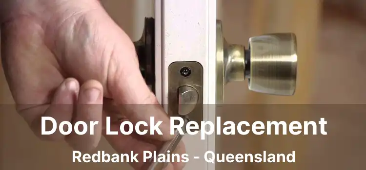 Door Lock Replacement Redbank Plains - Queensland