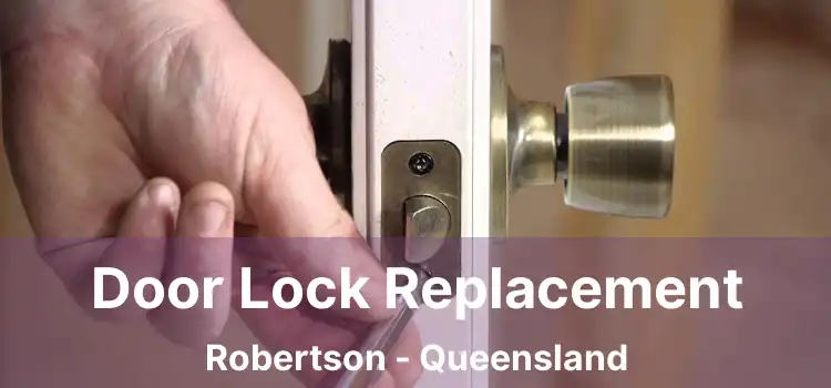 Door Lock Replacement Robertson - Queensland