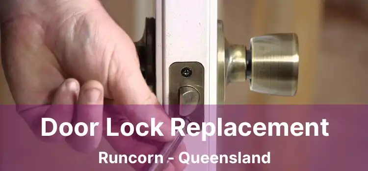 Door Lock Replacement Runcorn - Queensland