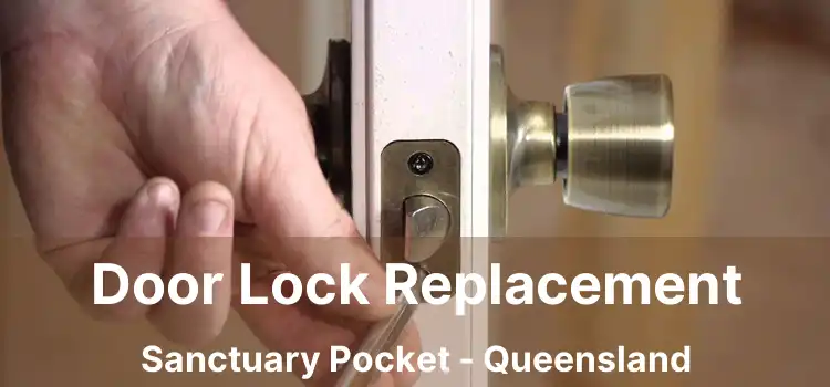 Door Lock Replacement Sanctuary Pocket - Queensland